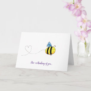 Bee-n thinking of you... Card