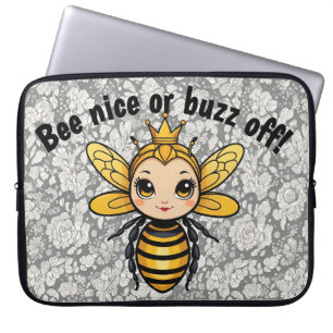Bee Nice Or Buzz Off - Queen Bee Laptop Sleeve