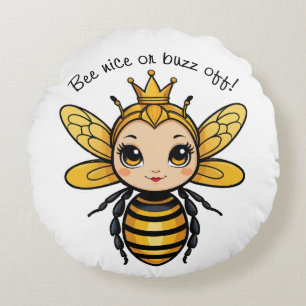 Bee Nice Or Buzz Off - Queen Bee Round Cushion