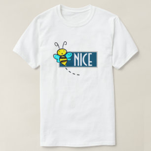 Bee Nice T-Shirt