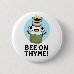 Bee On Thyme Funny Herb Insect Pun  6 Cm Round Badge