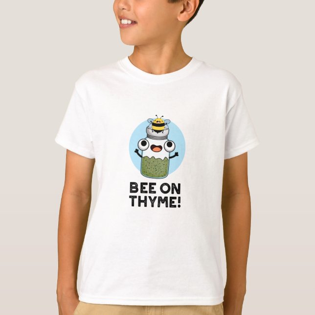Bee On Thyme Funny Herb Insect Pun  T-Shirt (Front)