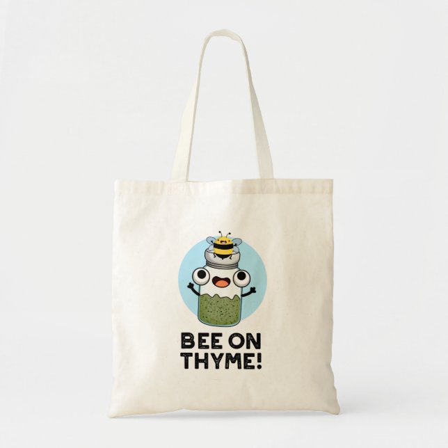 Bee On Thyme Funny Herb Insect Pun  Tote Bag (Front)
