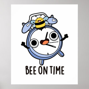 Bee On Time Funny Insect Clock Pun  Poster