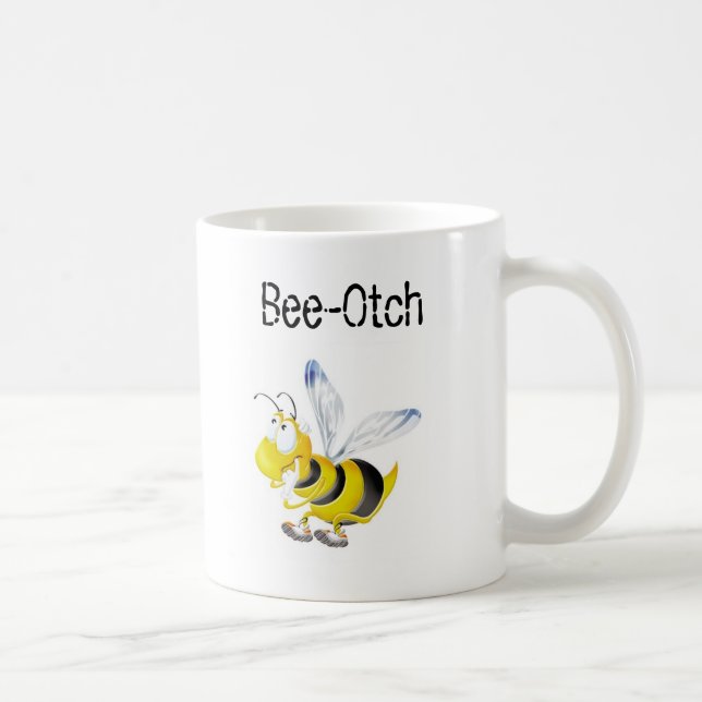 Bee-Otch Coffee Mug (Right)