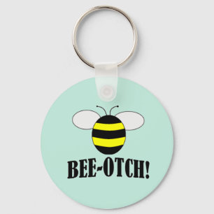 Bee-otch keychain gifts