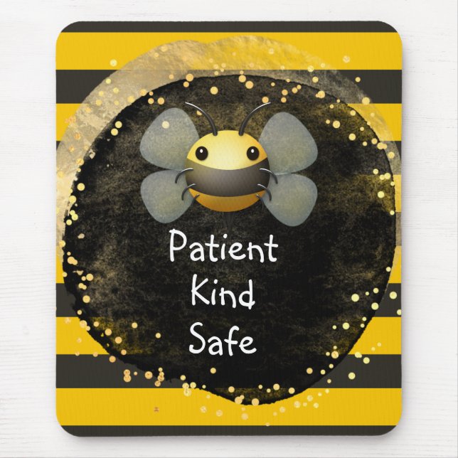 Bee Patient Kind and Safe Mouse Mat (Front)