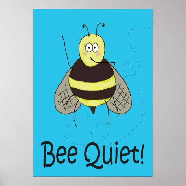 Bee Quiet Whimsical Poster Kerra Lindsey (Front)