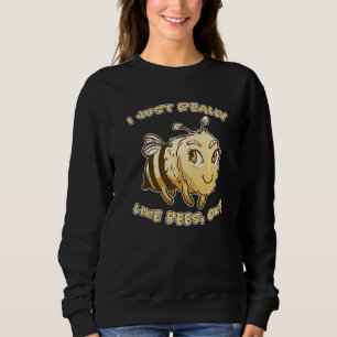 Bee Saying Honey Bee Honeycomb Bee Beekeeping Bees Sweatshirt