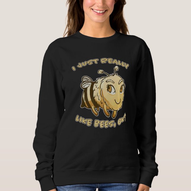 Bee Saying Honey Bee Honeycomb Bee Beekeeping Bees Sweatshirt (Front)