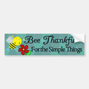 Bee Thankful for the Simple Things, Cute Bumblebee Bumper Sticker
