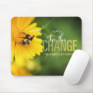 Bee the Change Mousepad