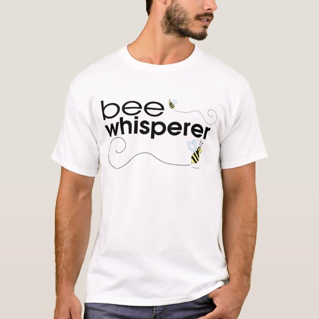 Bee Whisperer T-Shirt (Front)