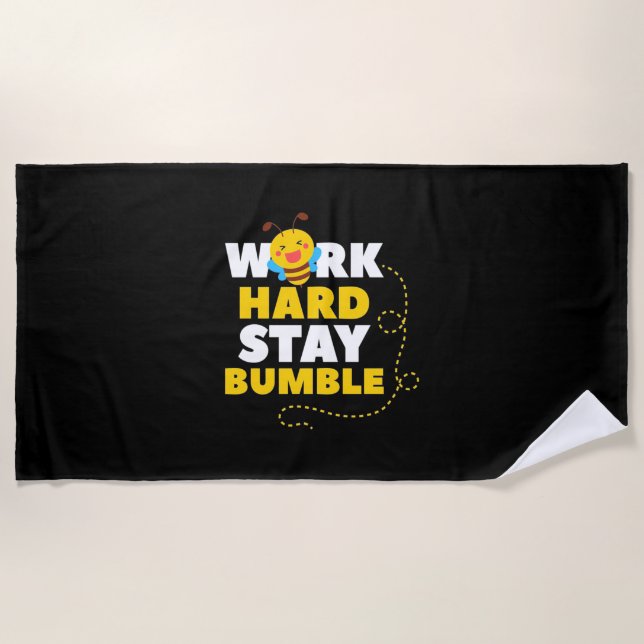 Bee Work Hard Stay Bumble Beach Towel (Front)