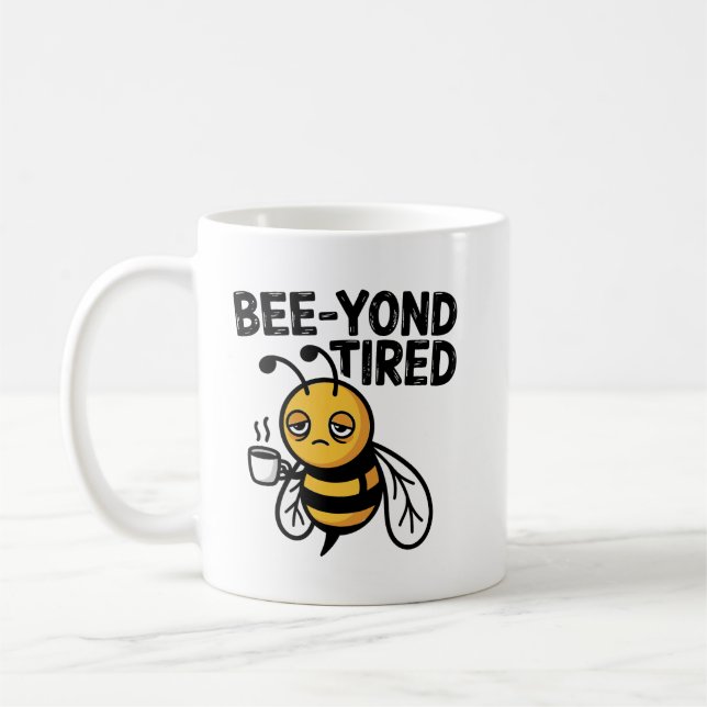 Bee‑yond Tired  – Cute Tired Bee Pun Coffee Mug (Left)
