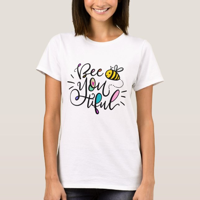 Bee-You-tiful T-Shirt (Front)