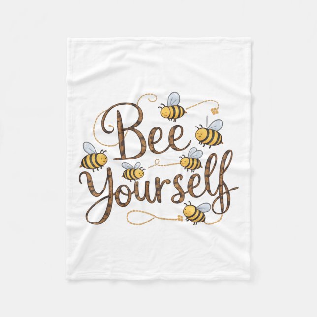 Bee Yourself Motivational Funny  Fleece Blanket (Front)