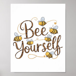 Bee Yourself Motivational Funny Poster