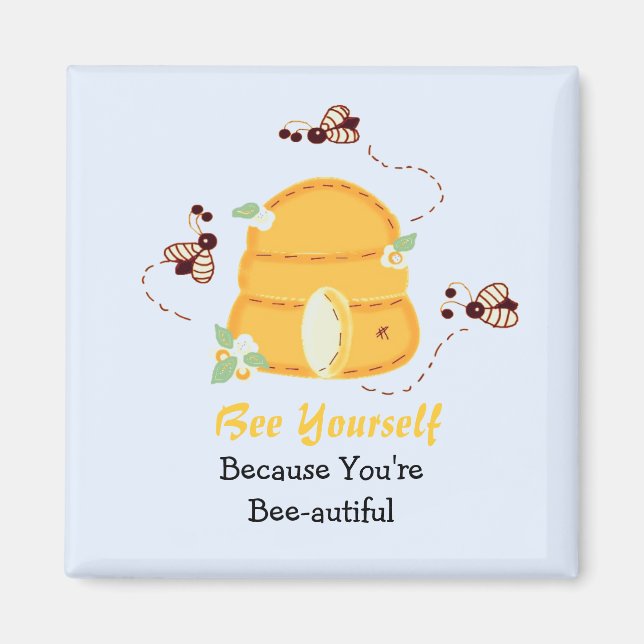 Bee Yourself - You're Bee-autiful Magnet (Front)