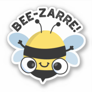 Bee-zarre Funny Bizarre Bee Pun 
