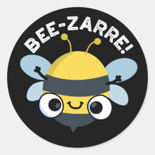 Bee-zarre Funny Bizarre Bee Pun Dark BG Classic Round Sticker