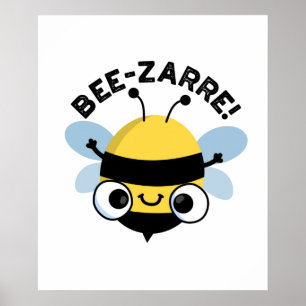Bee-zarre Funny Bizarre Bee Pun  Poster