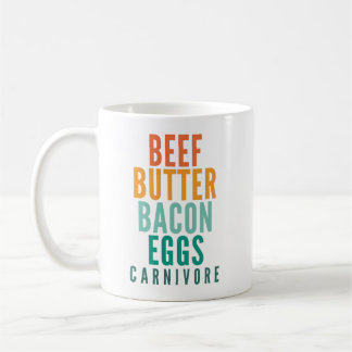 Beef Butter Bacon Eggs Carnivore Coffee Mug