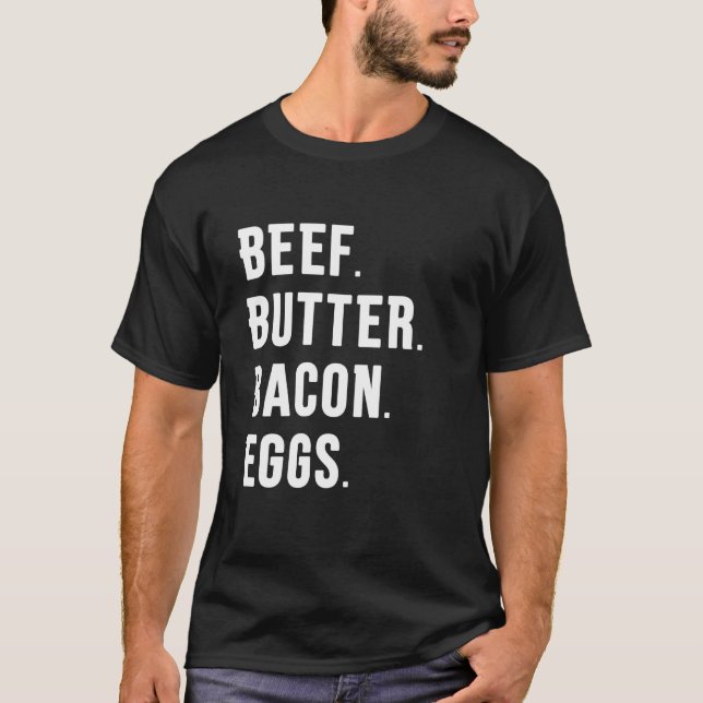 BEEF. BUTTER. BACON. EGGS. T-Shirt (Front)
