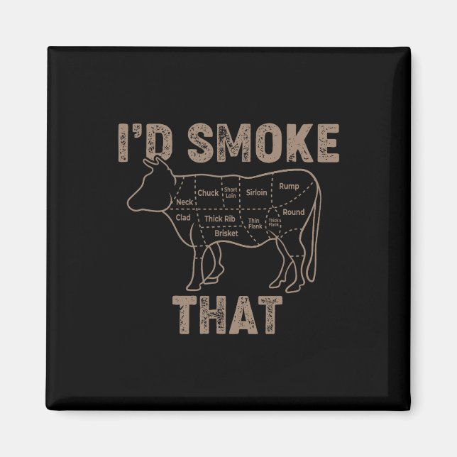 Beef - I´d Smoke That - Bbq  Magnet (Front)