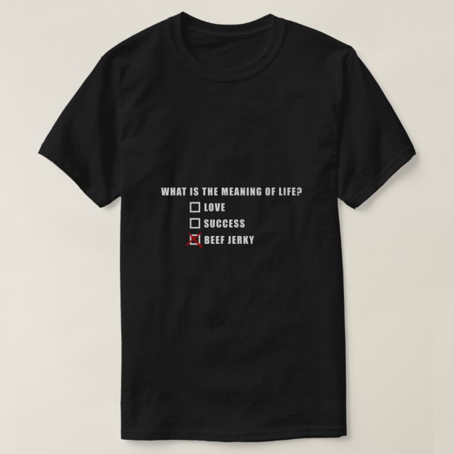 Beef Jerky is Always The Answer  T-Shirt (Design Front)