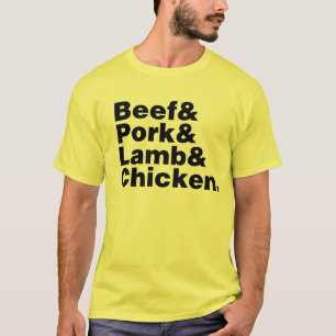 Beef & Pork & Lamb & Chicken. T-Shirt