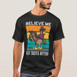 Beef Tastes Better Thanks Giving Thanksgiving T-Shirt