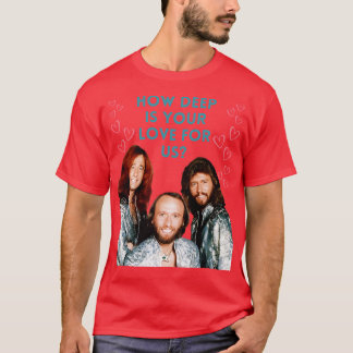 BeeGees How Deep Is Your Love For Us T-Shirt