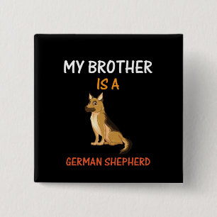 Beekeeper Art My Brother Is A German Shepherd 15 Cm Square Badge