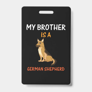 Beekeeper Art My Brother Is A German Shepherd ID Badge