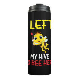 Beekeeper Art My Hive To Bee Here Thermal Tumbler