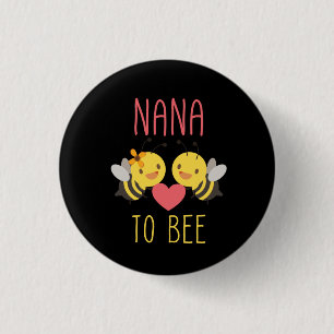 Beekeeper Art Nana To Bee 3 Cm Round Badge