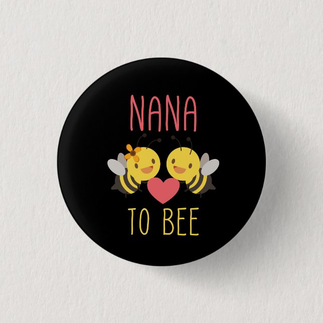 Beekeeper Art Nana To Bee 3 Cm Round Badge (Front)