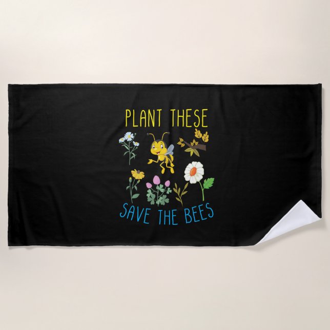 Beekeeper Art Plant These Save The Bees Beach Towel (Front)