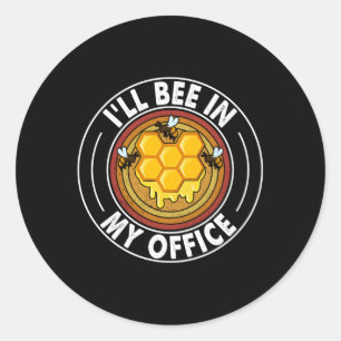 Beekeeper Bee In My Office Beekeeg Apiary Honey Classic Round Sticker