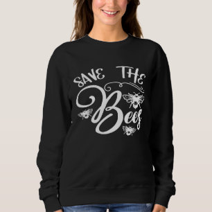Beekeeper Design Save The Bees Sweatshirt