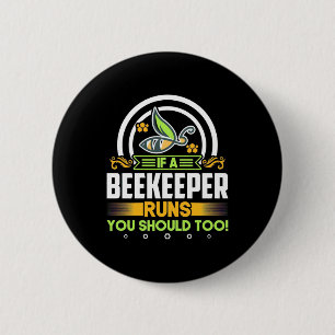 Beekeeper Gift A Beekeeper Runs You Should Too 6 Cm Round Badge