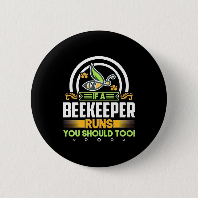 Beekeeper Gift | A Beekeeper Runs You Should Too 6 Cm Round Badge (Front)