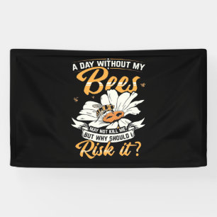 Beekeeper Gift A Day Without My Bees Banner
