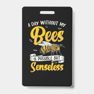 Beekeeper Gift A Day Without My Bees ID Badge