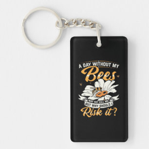 Beekeeper Gift A Day Without My Bees Key Ring