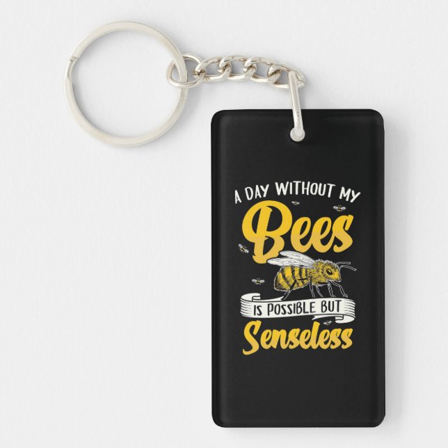 Beekeeper Gift | A Day Without My Bees Key Ring (Front)