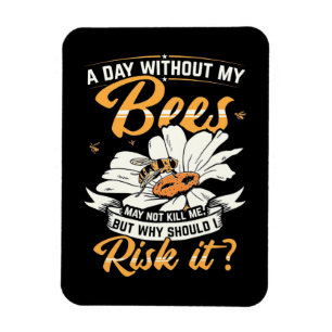 Beekeeper Gift A Day Without My Bees Magnet