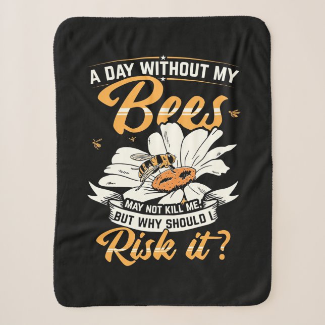 Beekeeper Gift | A Day Without My Bees Sherpa Blanket (Front)