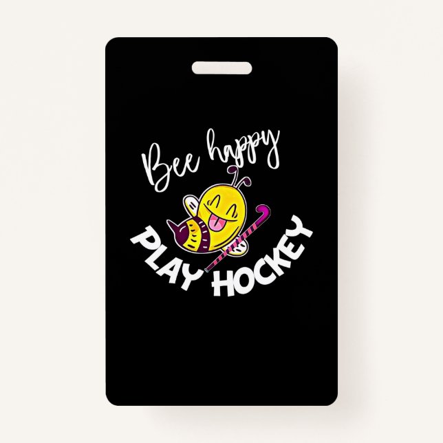 Beekeeper Gift | Bee Happy Play Hockey ID Badge (Front)